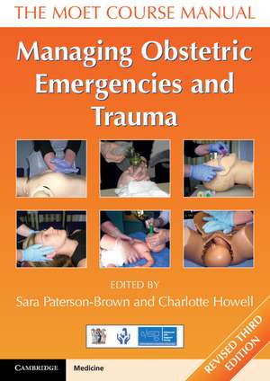 Managing Obstetric Emergencies and Trauma: The MOET Course Manual de Sara Paterson-Brown