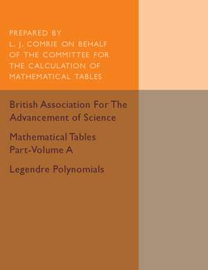 Mathematical Tables Part-Volume A: Legendre Polynomials: Volume 1 de Prepared by The Committee For The Calculation of Mathematical Tables