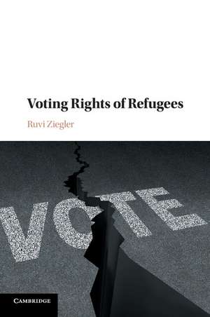 Voting Rights of Refugees de Ruvi Ziegler