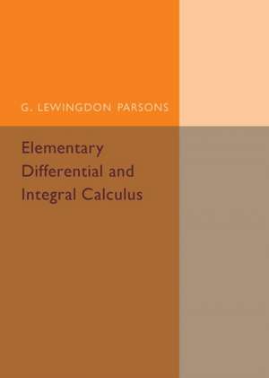 Elementary Differential and Integral Calculus de G. Lewingdon Parsons