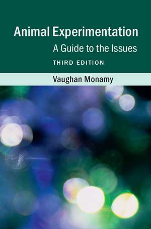 Animal Experimentation: A Guide to the Issues de Vaughan Monamy