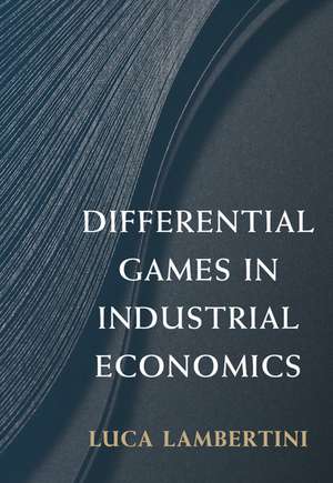 Differential Games in Industrial Economics books-express.ro