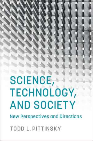 Science, Technology, and Society: New Perspectives and Directions de Todd L. Pittinsky