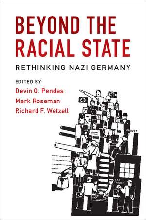 Beyond the Racial State: Rethinking Nazi Germany de Devin O. Pendas