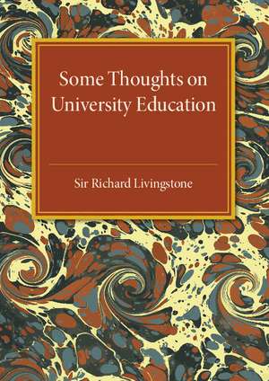 Some Thoughts on University Education de Sir Richard Livingstone