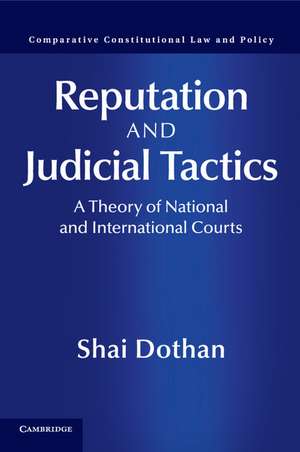 Reputation and Judicial Tactics: A Theory of National and International Courts de Shai Dothan