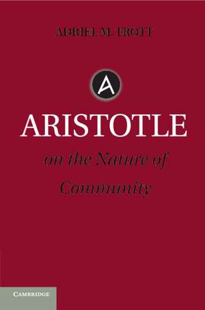 Aristotle on the Nature of Community de Adriel M. Trott