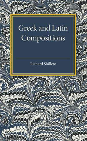 Greek and Latin Compositions de Richard Shilleto