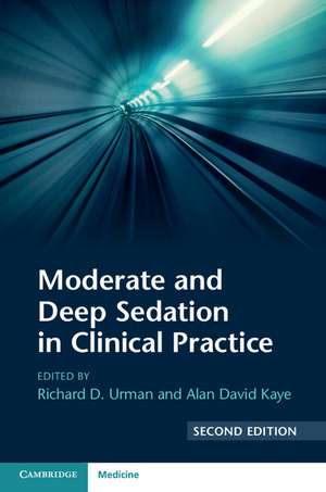 Moderate and Deep Sedation in Clinical Practice de Richard D. Urman