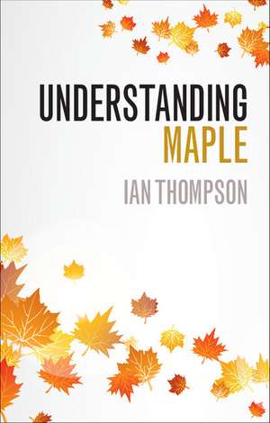 Understanding Maple de Ian Thompson