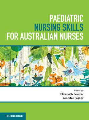 Paediatric Nursing Skills for Australian Nurses de Elizabeth Forster