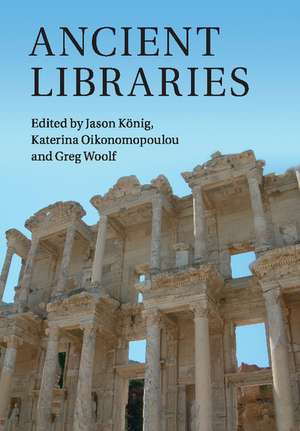 Ancient Libraries de Jason König