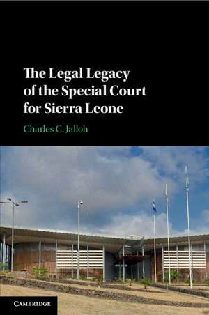 The Legal Legacy of the Special Court for Sierra Leone de Charles C. Jalloh