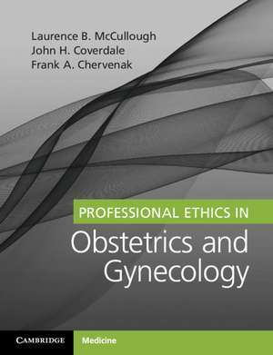 Professional Ethics in Obstetrics and Gynecology de Laurence B. McCullough