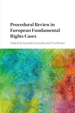 Procedural Review in European Fundamental Rights Cases de Janneke Gerards