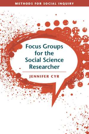 Focus Groups for the Social Science Researcher de Jennifer Cyr