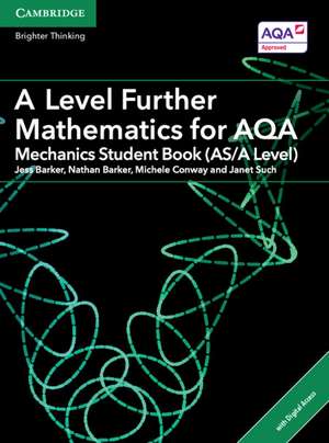 A Level Further Mathematics for AQA Mechanics Student Book (AS/A Level) with Digital Access (2 Years) de Jess Barker