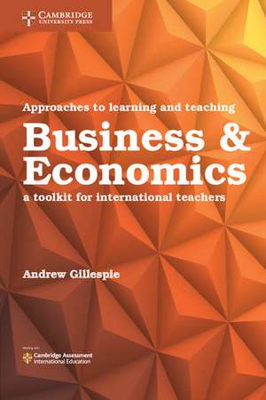 Approaches to Learning and Teaching Business and Economics: A Toolkit for International Teachers de Andrew Gillespie