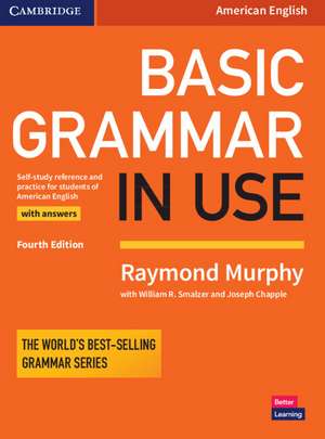 Basic Grammar in Use Student's Book with Answers: Self-study Reference and Practice for Students of American English de Raymond Murphy