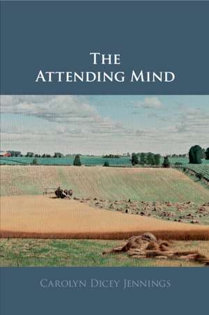 The Attending Mind de Carolyn Dicey Jennings