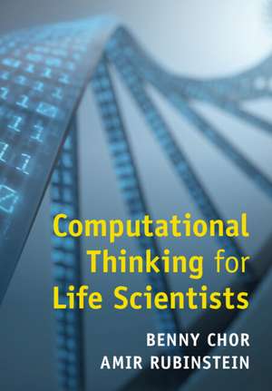 Computational Thinking for Life Scientists de Benny Chor