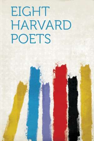 Eight Harvard Poets