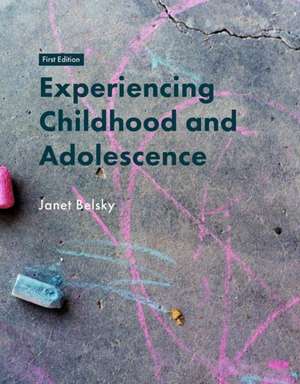 Belsky, J: Experiencing Childhood and Adolescence de Janet Belsky