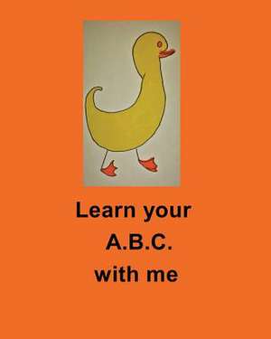 Learn Your A.B.C.with Me de Paula Powell