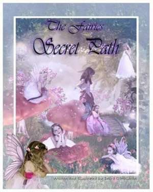 The Fairies Secret Path de Debra O'Halloran