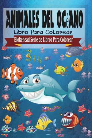 Animales del Oceano Libro Para Colorear de El Blokehead