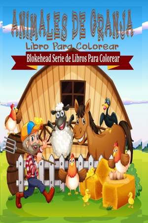 Animales de Granja Libro Para Colorear de El Blokehead