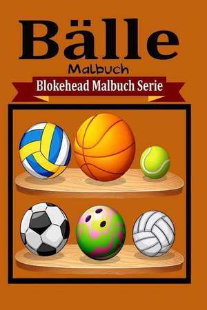 Balle Malbuch de Die Blokehead