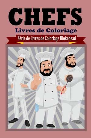 Chefs Livres de Coloriage de Le Blokehead