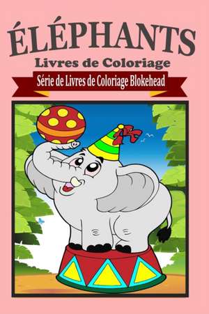 Elephants Livres de Coloriage de Le Blokehead