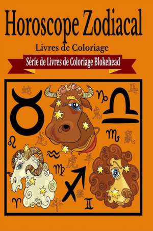 Horoscope Zodiacal Livres de Coloriage de Le Blokehead