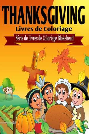 Thanksgiving Livres de Coloriage de The Blokehead