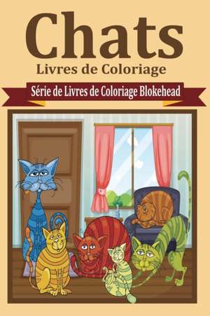 Chats Livres de Coloriage de The Blokehead