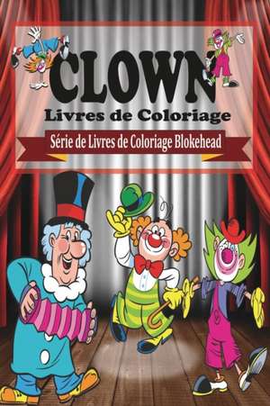 Clowns Livres de Coloriage de The Blokehead