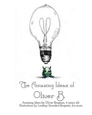 The Amazing Ideas of Oliver B. de Oliver Bergeson