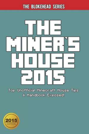 The Miner's House 2015 de The Blokehead