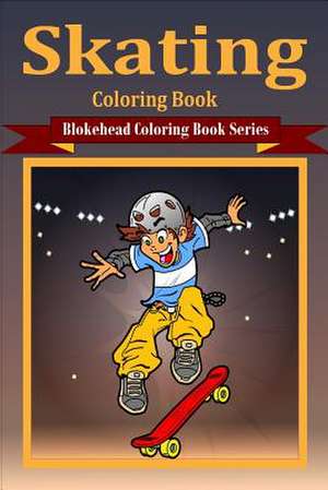 Skating Coloring Book de The Blokehead