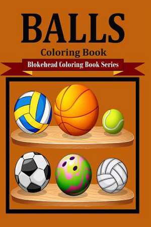 Balls Coloring Book de The Blokehead