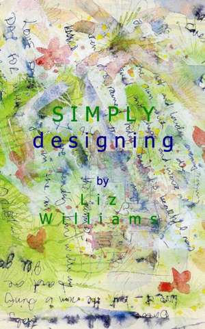 Simply Designing de Liz Williams