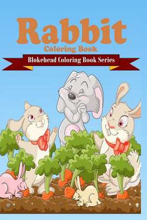 Rabbit Coloring Book de The Blokehead