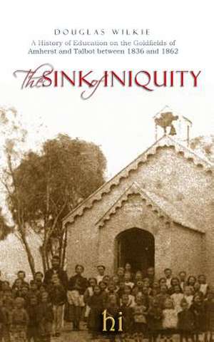 The Sink of Iniquity de Douglas Wilkie