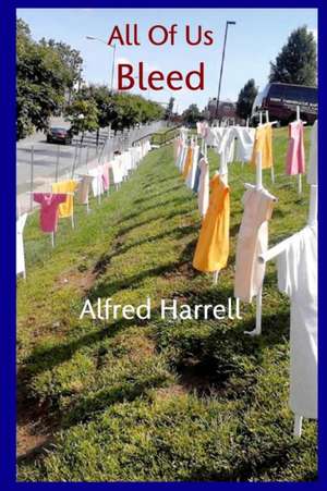 All of Us Bleed de Alfred Harrell