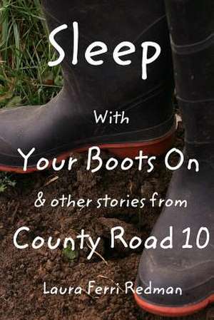 Sleep with Your Boots on de Laura Ferri Redman