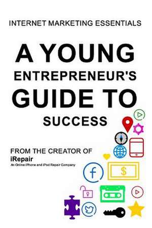 A Young Entrepreneur's Guide to Success de Zakir Miah