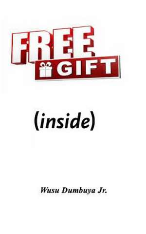 Free Gift Inside de Wusu Dumbuya Jr