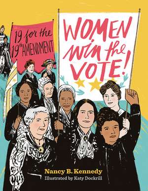 Women Win the Vote! – 19 for the 19th Amendment de Nancy B. Kennedy